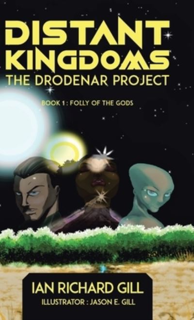 Cover for Ian Richard Gill · Distant Kingdoms The Drodenar Project, Folly of the Gods (Hardcover Book) (2021)