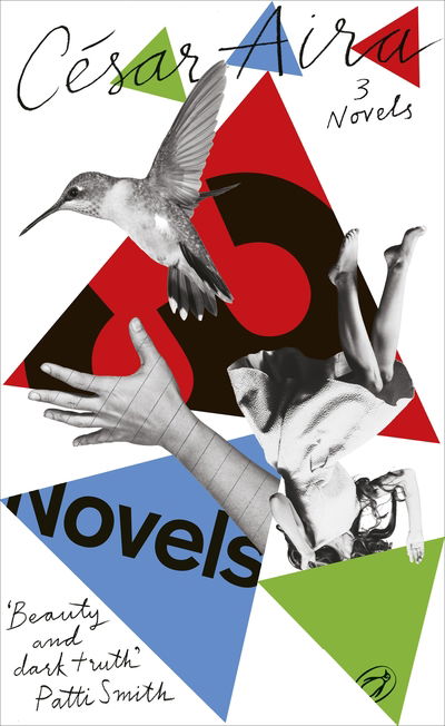 Three Novels by Cesar Aira - Penguin Essentials - Cesar Aira - Books - Penguin Books Ltd - 9780241984505 - June 7, 2018