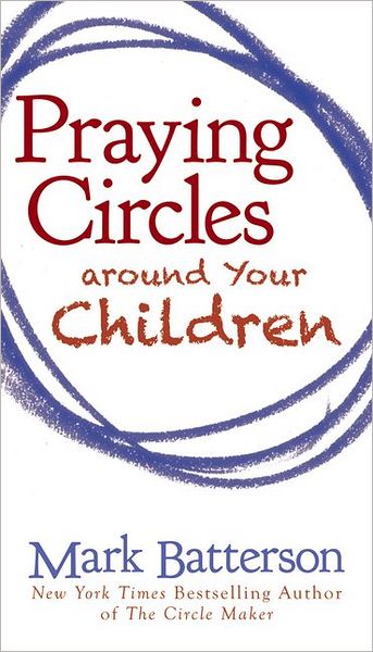 Cover for Mark Batterson · Praying Circles around Your Children (Taschenbuch) (2012)