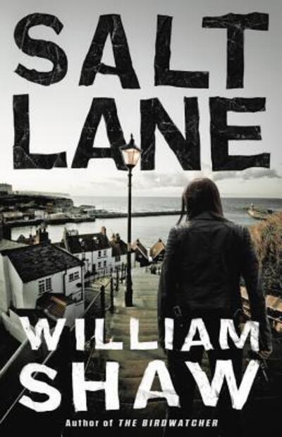 Cover for William Shaw · Salt lane (Book) [First North American edition. edition] (2018)