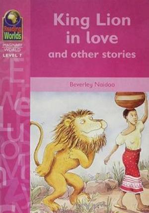 Reading Worlds 7I  King Lion in Love Reader - Beverley Naidoo - Books - Macmillan Education - 9780333955505 - February 28, 2004