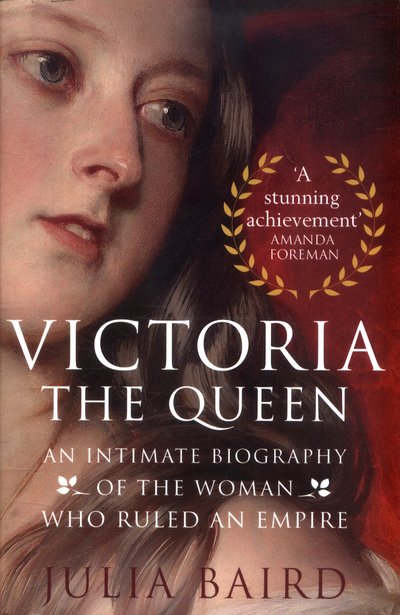 Cover for Julia Baird · Victoria: The Queen: An Intimate Biography of the Woman who Ruled an Empire (Paperback Book) (2016)