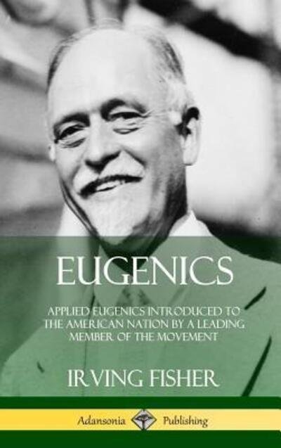 Cover for Irving Fisher · Eugenics (Hardcover Book) (2018)