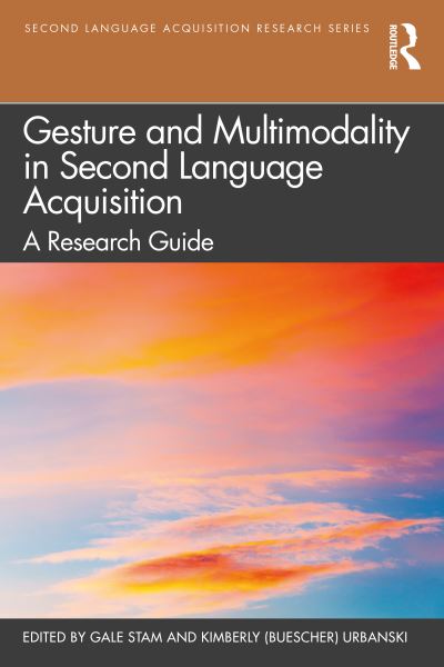 Cover for Gale Stam · Gesture and Multimodality in Second Language Acquisition: A Research Guide - Second Language Acquisition Research Series (Paperback Book) (2022)