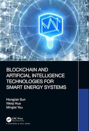 Cover for Hongjian Sun · Blockchain and Artificial Intelligence Technologies for Smart Energy Systems (Paperback Book) (2025)