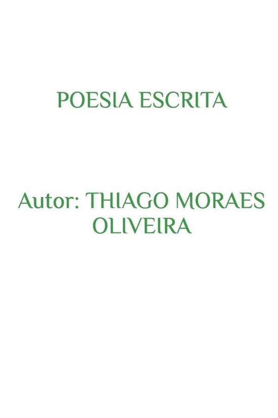 Cover for Thiago Moraes Oliveira · Poesia Escrita (Paperback Bog) (2021)