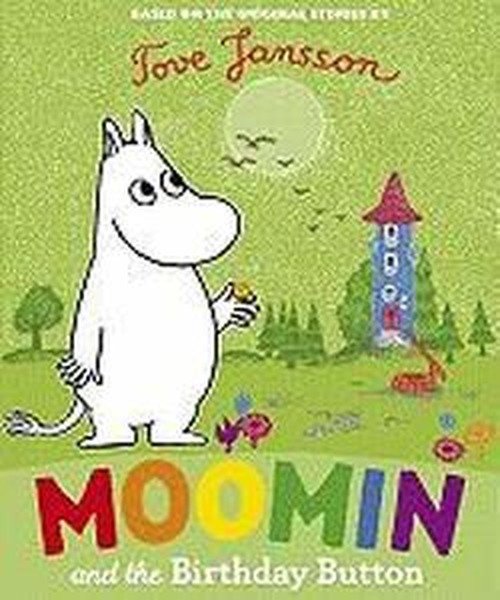 Moomin and the Birthday Button - Tove Jansson - Livros - Macmillan US - 9780374350505 - 10 de abril de 2013