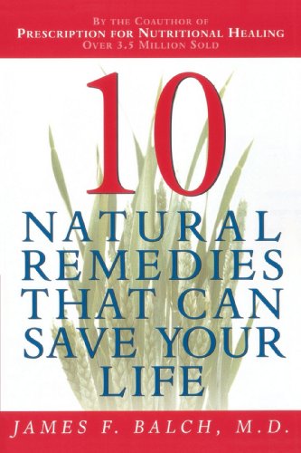 Cover for Dr. James Balch · Ten Natural Remedies That Can Save Your Life (Paperback Book) [1 Reprint edition] (2000)