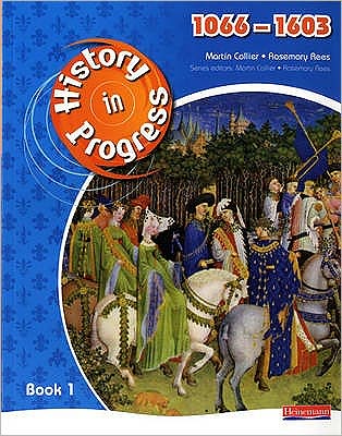 History in Progress: Pupil Book 1 (1066-1603) - History in Progress - Rosemary Rees - Bøger - Pearson Education Limited - 9780435318505 - 30. januar 2008