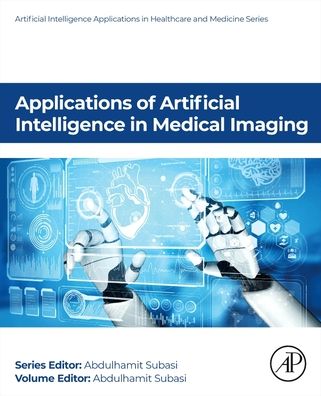 Cover for Abdulhamit Subasi · Applications of Artificial Intelligence in Medical Imaging - Artificial Intelligence Applications in Healthcare and Medicine (Paperback Book) (2022)