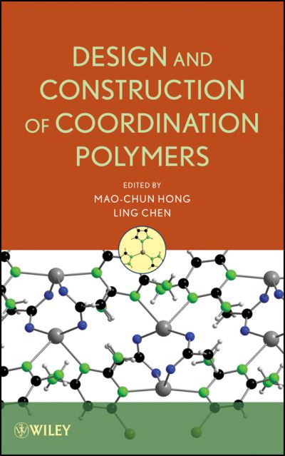 Design and Construction of Coordination Polymers - MC Hong - Books - John Wiley & Sons Inc - 9780470294505 - June 26, 2009
