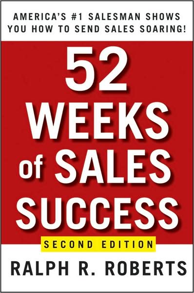 Cover for Ralph R. Roberts · 52 Weeks of Sales Success: America's #1 Salesman Shows You How to Send Sales Soaring (Paperback Book) (2009)