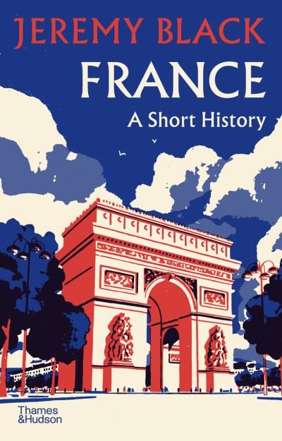 Cover for Jeremy Black · France: A Short History (Hardcover Book) (2021)