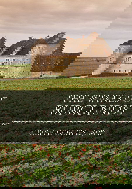 Cover for Clive Coates · The Wines of Burgundy (Hardcover Book) [Revised edition] (2008)