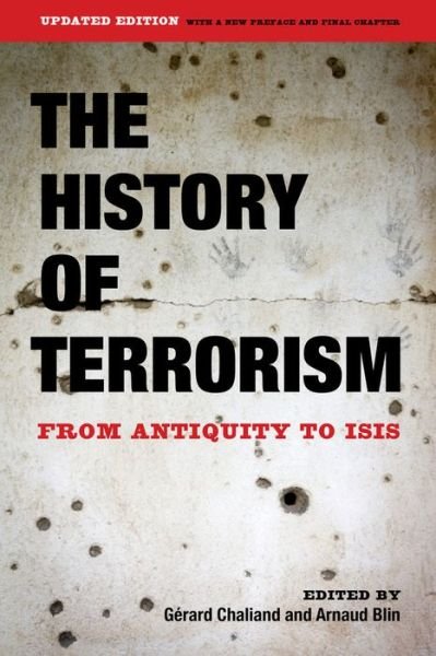 Cover for Gerard Chaliand · The History of Terrorism: From Antiquity to ISIS (Paperback Book) [ND Final Chapter edition] (2016)