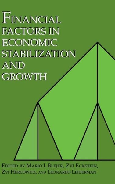 Financial Factors in Economic Stabilization and Growth - Mario I Blejer - Libros - Cambridge University Press - 9780521480505 - 13 de junio de 1996