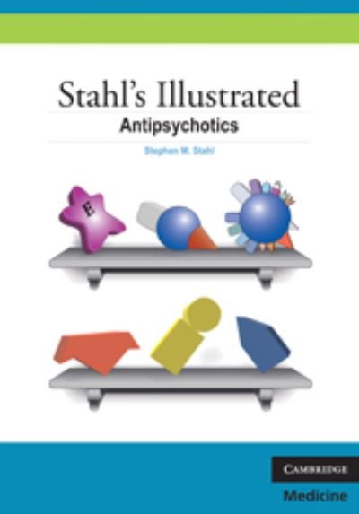 Cover for Stephen M. Stahl · Stahl's Illustrated Antipsychotics: Stahl's Illustrated Series - Stahl's Illustrated (Taschenbuch) (2009)