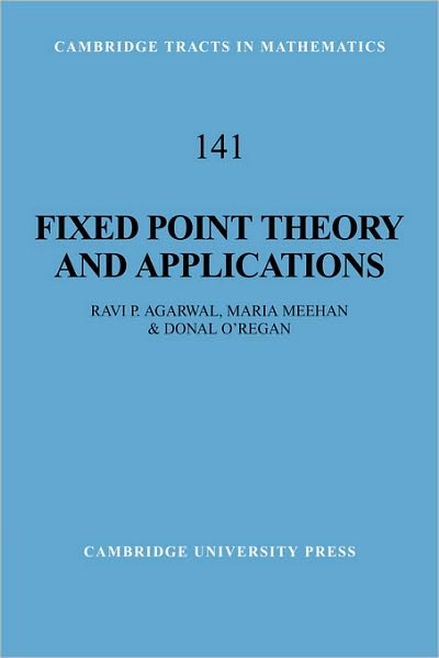 Cover for Agarwal, Ravi P. (National University of Singapore) · Fixed Point Theory and Applications - Cambridge Tracts in Mathematics (Hardcover Book) (2001)