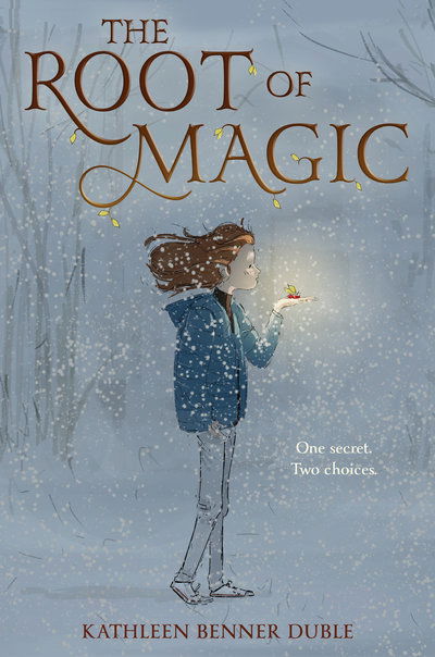 Cover for Kathleen Benner Duble · The Root of Magic (Hardcover Book) (2019)