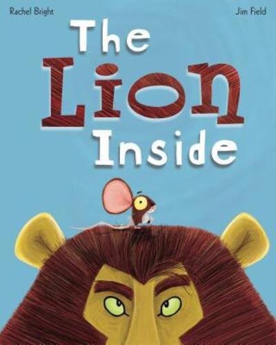 Cover for Rachel Bright · The lion inside (Buch) [First edition. edition] (2016)