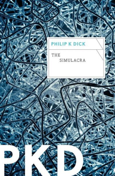 The Simulacra - Philip K Dick - Kirjat - Harper Voyager - 9780547572505 - tiistai 18. lokakuuta 2011