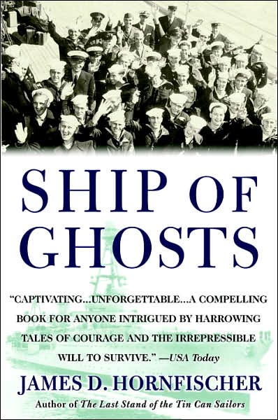 Cover for James D. Hornfischer · Ship of Ghosts: The Story of the USS Houston, FDR's Legendary Lost Cruiser, and the Epic Saga of Her Survivors (Paperback Book) (2007)