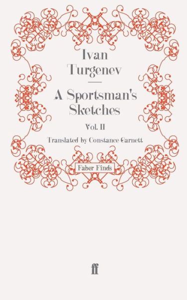 A Sportsman's Sketches: Volume 2 - Ivan Turgenev - Books - Faber & Faber - 9780571245505 - September 18, 2008