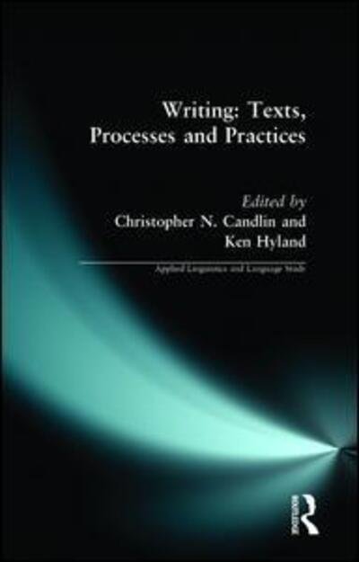 Cover for Christopher N. Candlin · Writing: Texts, Processes and Practices - Applied Linguistics and Language Study (Paperback Book) (1999)