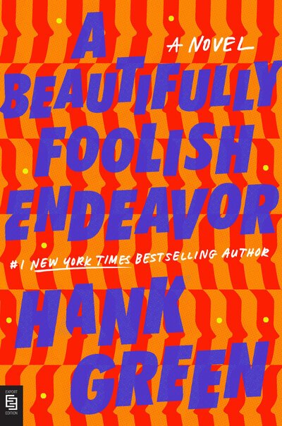 Cover for Hank Green · A Beautifully Foolish Endeavor: A Novel - The Carls (Paperback Bog) (2020)