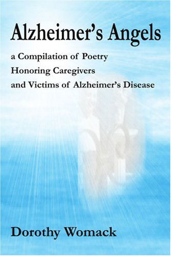Cover for Dorothy Womack · Alzheimer's Angels: a Compilation of Poetry Honoring Caregivers and Victims of Alzheimer's Disease (Paperback Book) (2002)