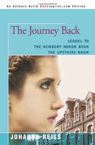 Cover for Johanna Reiss · The Journey Back: Sequel to the Newbery Honor Book the Upstairs Room (Paperback Book) (2007)