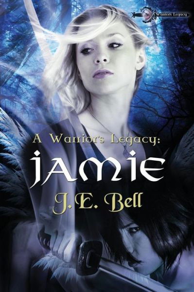 Cover for J E Bell · A Warrior's Legacy: Jamie (Paperback Book) (2015)