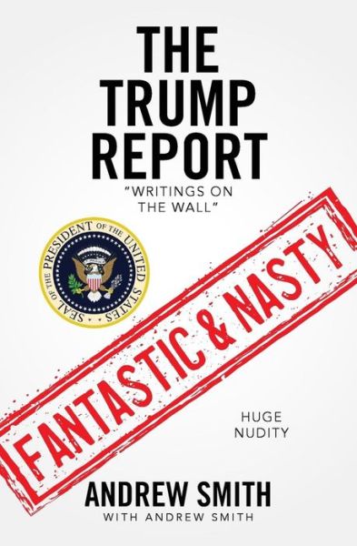 Cover for Andrew Smith · The Trump Report : &quot;Writings on the Wall&quot; (Paperback Book) (2017)