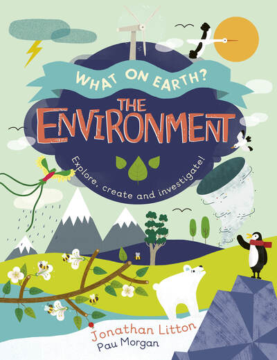 Cover for Jonathan Litton · The Environment: Explore, create and investigate! - What On Earth? (Pocketbok) (2020)