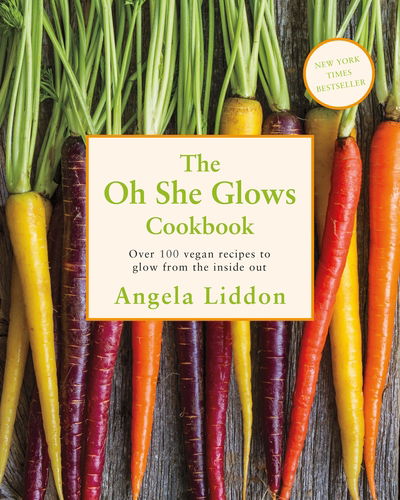 Cover for Angela Liddon · Oh She Glows: Over 100 vegan recipes to glow from the inside out (Taschenbuch) (2015)