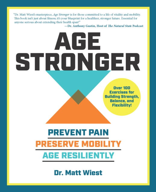 Cover for Matt Wiest · Age Stronger: Prevent Pain. Preserve Mobility. Age Resiliently (Paperback Book) (2025)