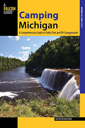 Cover for Kevin Revolinski · Camping Michigan: A Comprehensive Guide To Public Tent And Rv Campgrounds - State Camping Series (Paperback Book) [First edition] (2013)