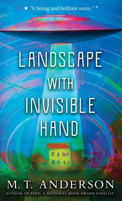 Landscape with Invisible Hand - M. T. Anderson - Books - Candlewick - 9780763699505 - April 9, 2019
