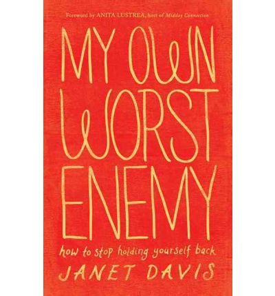Cover for Janet Davis · My Own Worst Enemy: How to Stop Holding Yourself Back (Paperback Bog) (2012)
