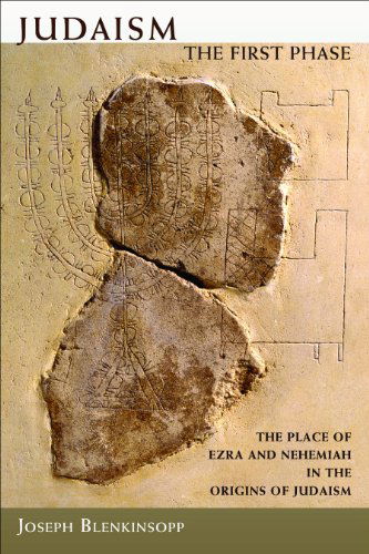 Cover for Joseph Blenkinsopp · Judaism, the First Phase: The Place of Ezra and Nehemiah in the Origins of Judaism (Taschenbuch) (2009)