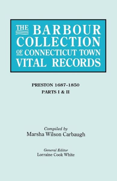 Cover for Lorraine Cook White · The Barbour Collection of Connecticut Town Vital Records. Volume 35: Preston 1687-1850 - Parts I &amp; II (Paperback Book) (2010)