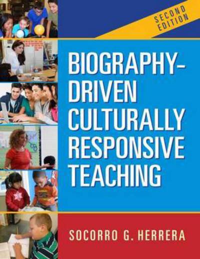 Cover for Socorro G. Herrera · Biography-Driven Culturally Responsive Teaching (Paperback Book) [2 Revised edition] (2015)