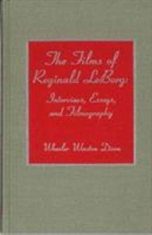 The Films of Reginald Leborg: Interviews, Essays, and Filmography - The Scarecrow Filmmakers Series - Wheeler Winston Dixon - Books - Scarecrow Press - 9780810825505 - September 1, 1992