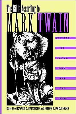 Cover for Mark Twain · The Bible According to Mark Twain: Writings on Heaven, Eden, and the Flood (Political Thought; 3) (Gebundenes Buch) [First edition] (1995)