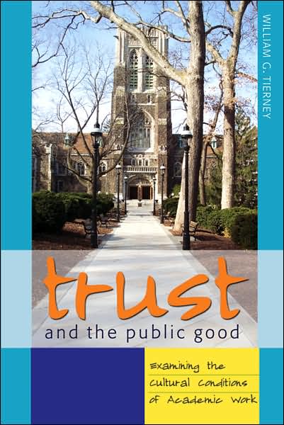 Cover for William G. Tierney · Trust and the Public Good: Examining the Cultural Conditions of Academic Work - Counterpoints (Paperback Book) (2006)