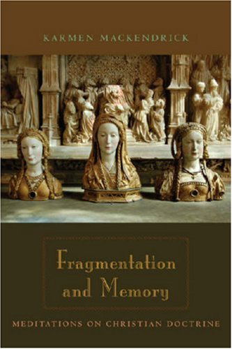 Cover for Karmen MacKendrick · Fragmentation and Memory: Meditations on Christian Doctrine (Paperback Book) (2008)