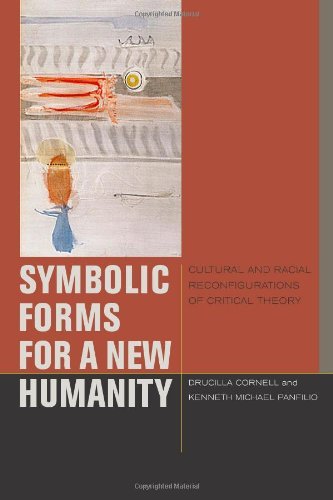 Cover for Drucilla Cornell · Symbolic Forms for a New Humanity: Cultural and Racial Reconfigurations of Critical Theory - Just Ideas (Inbunden Bok) (2010)