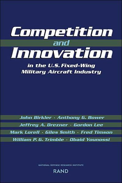 Cover for John Birkler · Competition and Innovation in the U.S. Fixed-Wing Military Aircraft Industry (Paperback Book) (2004)