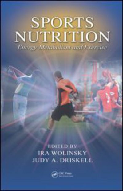 Cover for Ira Wolinsky · Sports Nutrition: Energy Metabolism and Exercise - Nutrition in Exercise &amp; Sport (Hardcover Book) (2007)