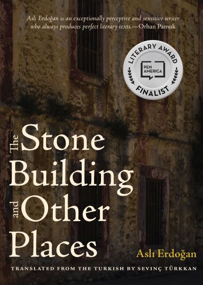 Cover for Asli Erdogan · The Stone Building and Other Places (Paperback Book) (2018)